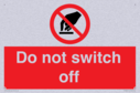 do-not-switch-off-prohibition-sign~